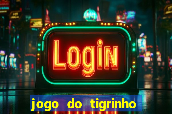 jogo do tigrinho aposta 5 reais